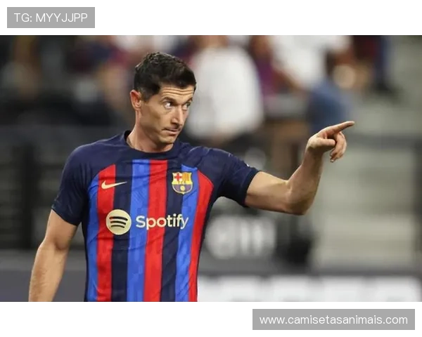 莱万多夫斯基2026合同前景：状态稳健，巴萨续约前景受关注