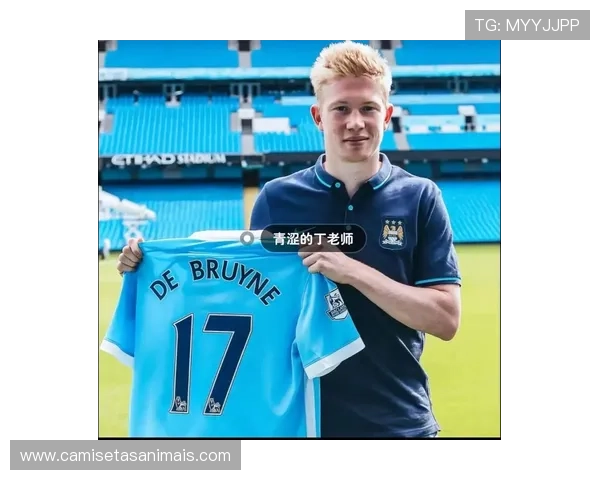 德布劳内在曼城体系中的战术核心地位解析